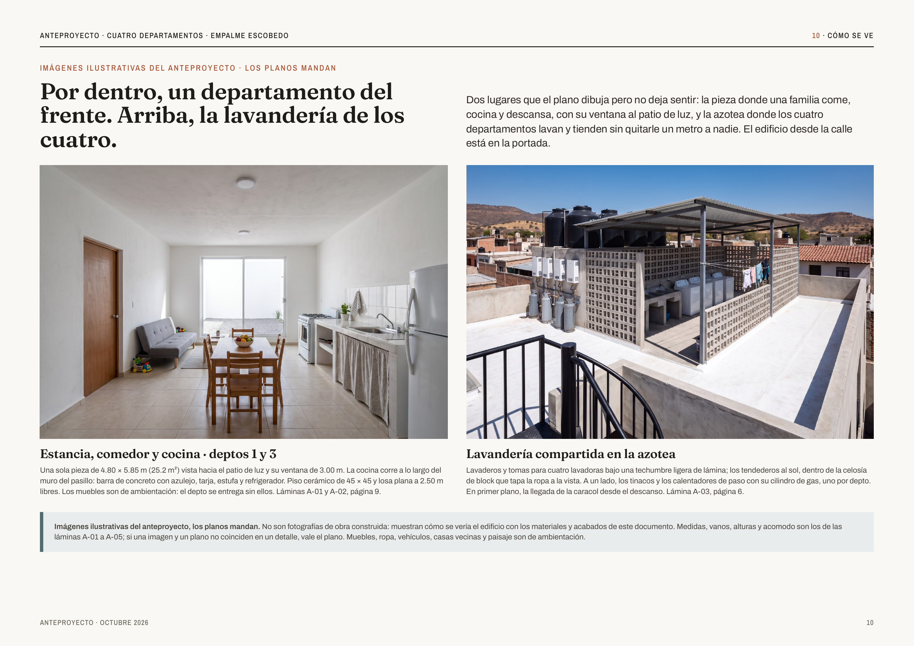ANTEPROYECTO · CUATRO DEPARTAMENTOS · EMPALME ESCOBEDO 10 · CÓMO SE VE I M Á G E N E S I L U S T R AT I VA S D E L A N T E P R O Y E C T O · L O S P L A N O S M A N D A N Por dentro, un departamento del frente. Arriba, la lavandería de los cuatro. Dos lugares que el plano dibuja pero no deja…