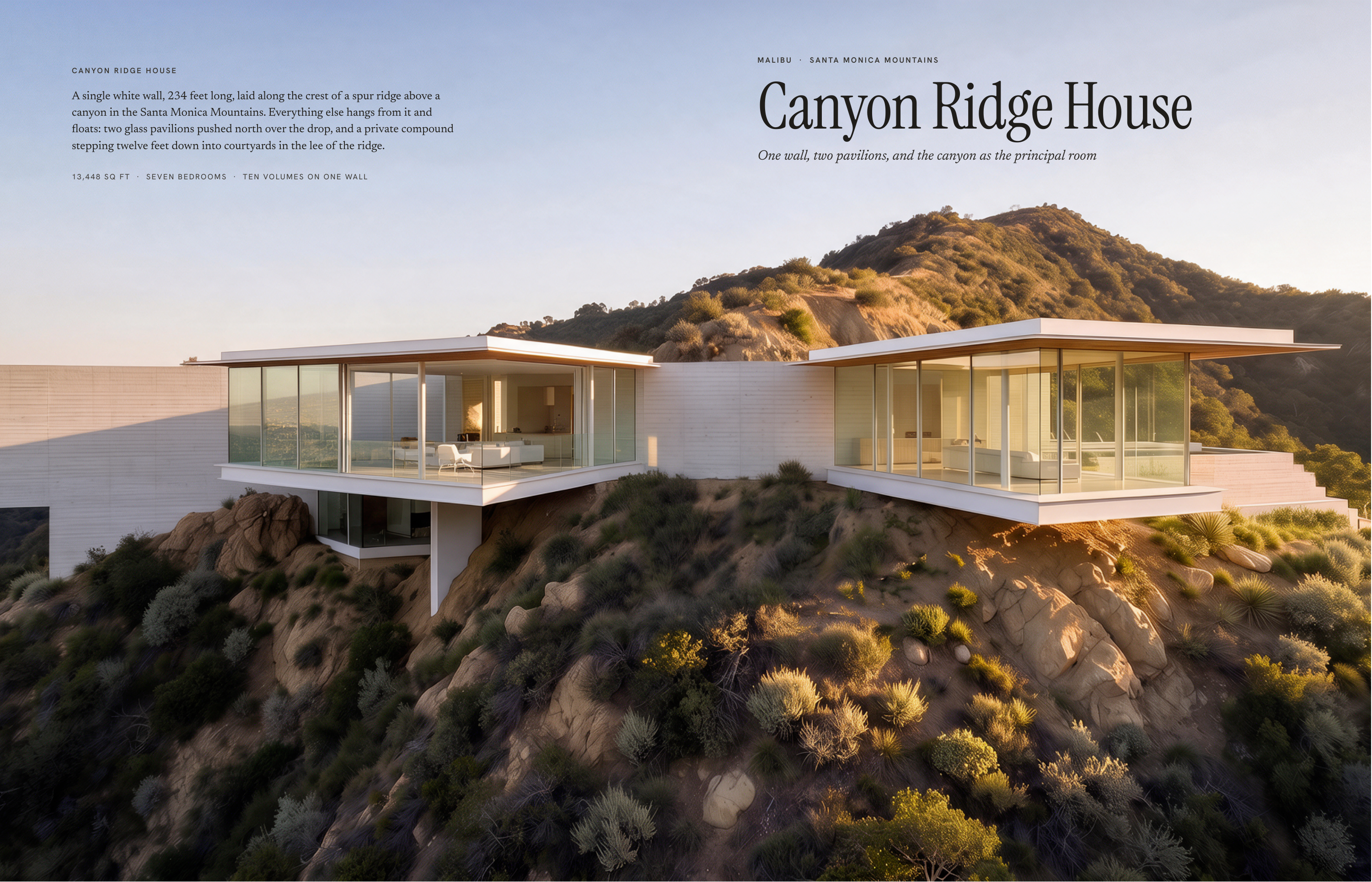MALIBU CA N YO N R I D G E H O U S E A single white wall, 234 feet long, laid along the crest of a spur ridge above a canyon in the Santa Monica Mountains. Everything else hangs from it and floats: two glass pavilions pushed north over the drop, and a private compound stepping twelve feet down into…