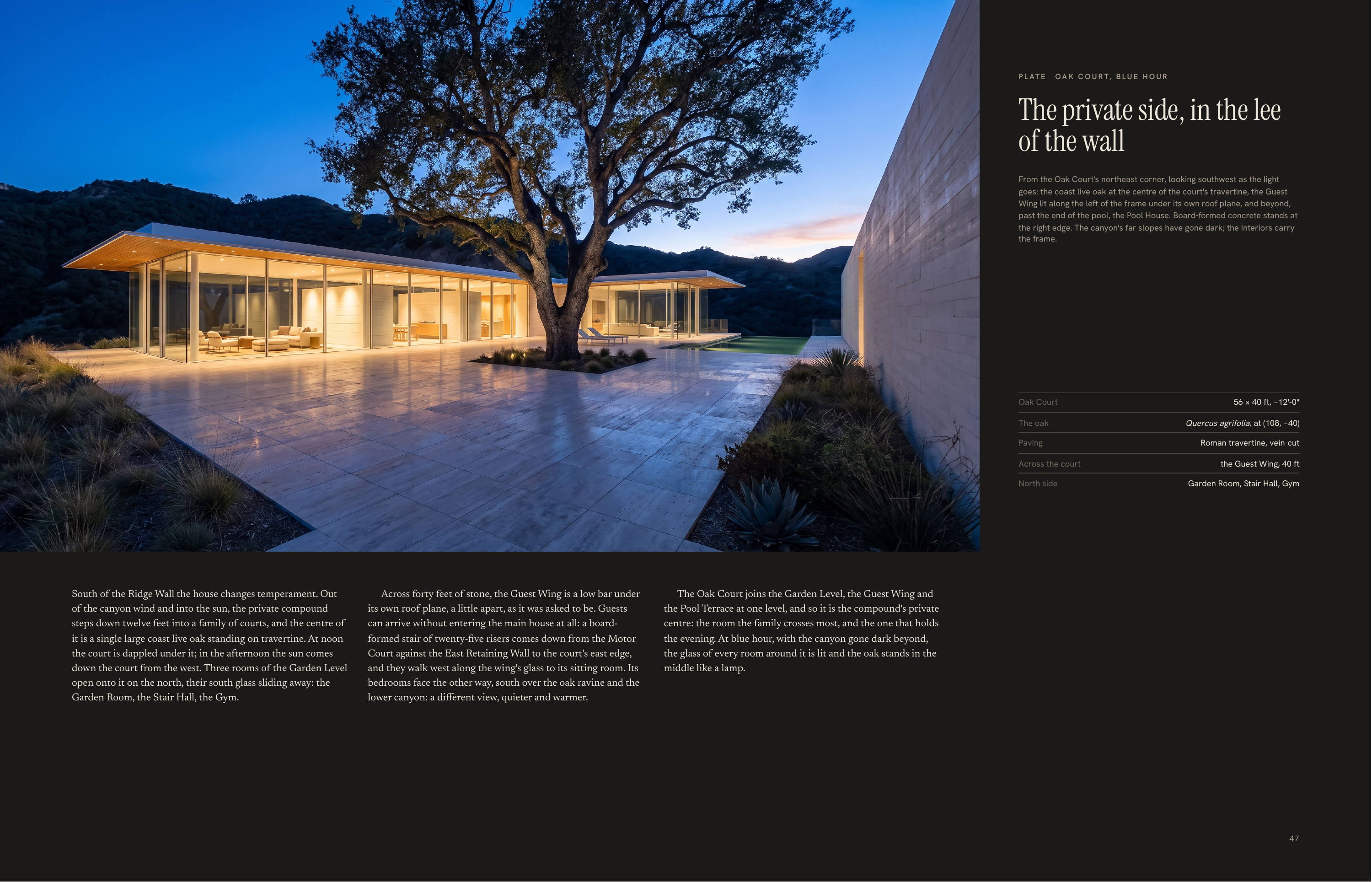 P L AT E OA K C O U RT, B LU E H O U R The private side, in the lee of the wall From the Oak Court's northeast corner, looking southwest as the light goes: the coast live oak at the centre of the court's travertine, the Guest Wing lit along the left of the frame under its own roof plane, and…