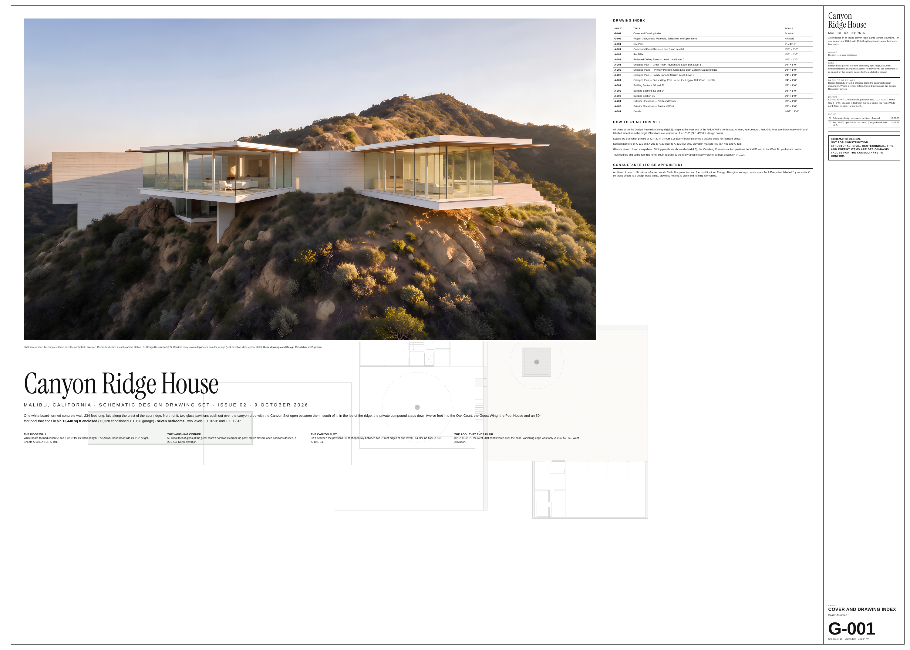 SHEET TITLE SCALE Canyon Ridge House G-001 Cover and Drawing Index As noted MALIBU, CALIFORNIA G-002 Project Data, Areas, Materials, Schedules and Open Items No scale A-001 Site Plan 1" = 40'-0" A compound on an inland canyon ridge, Santa Monica Mountains. Ten volumes on one 234-ft wall. 13,448 sq…
