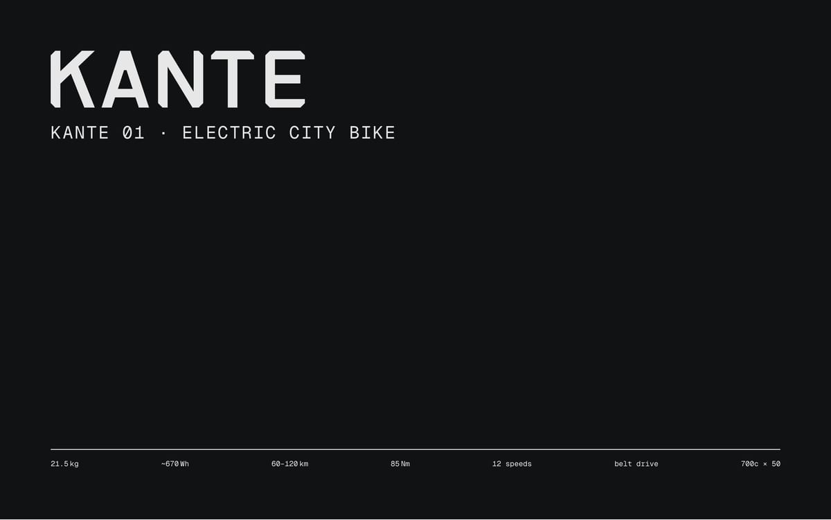 KANTE 01 · ELECTRIC CITY BIKE 21.5 kg ~670 Wh 60–120 km 85 Nm 12 speeds belt drive 700c × 50