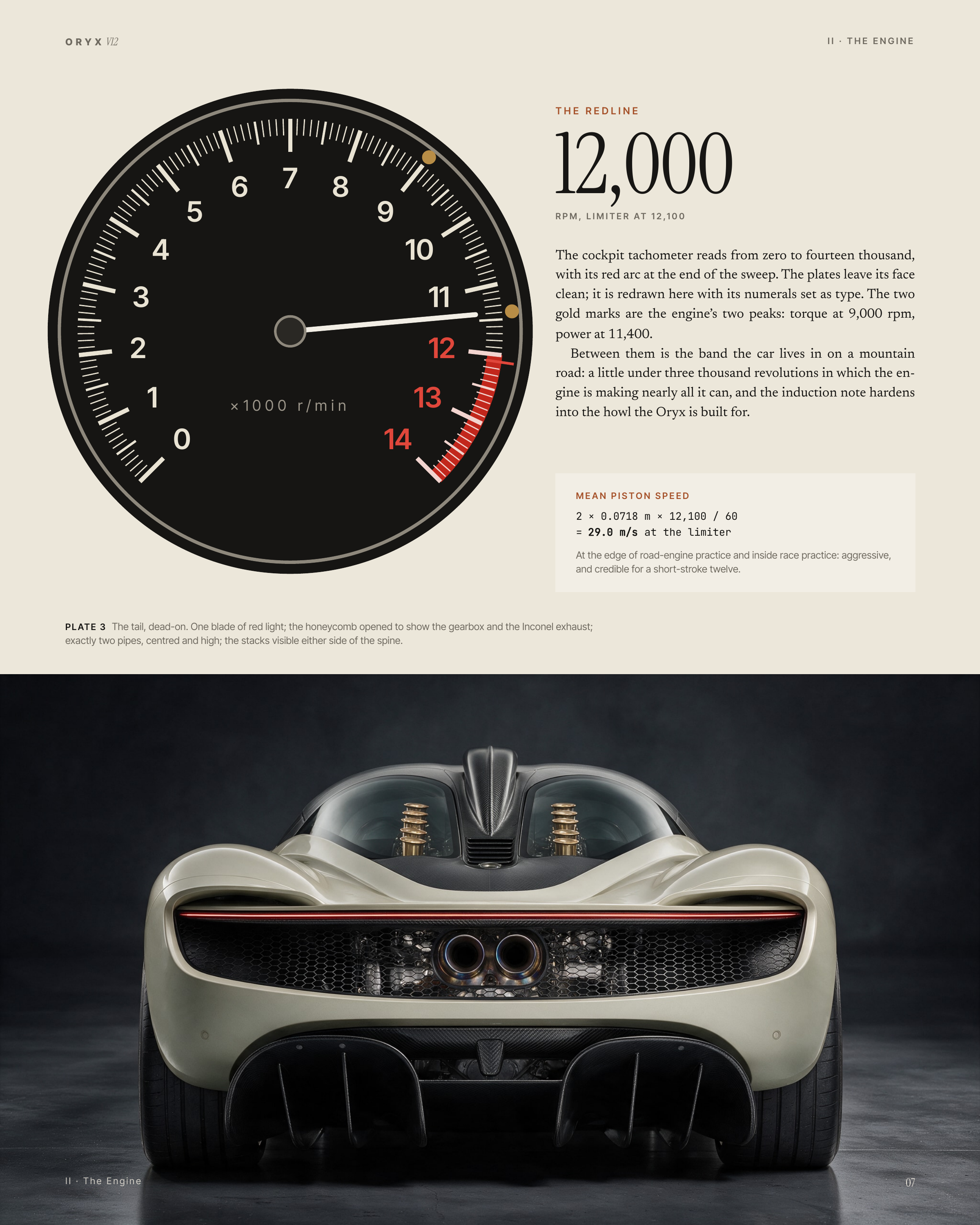O R Y X V12 II · THE ENGINE THE REDLINE 5 6 7 8 12,000 9 4 R P M , L I M I T E R AT 1 2 ,1 0 0 10 3 11 2 12 1 13 ×1000 r/min 0 The cockpit tachometer reads from zero to fourteen thousand, with its red arc at the end of the sweep. The plates leave its face clean; it is redrawn here with its numerals…