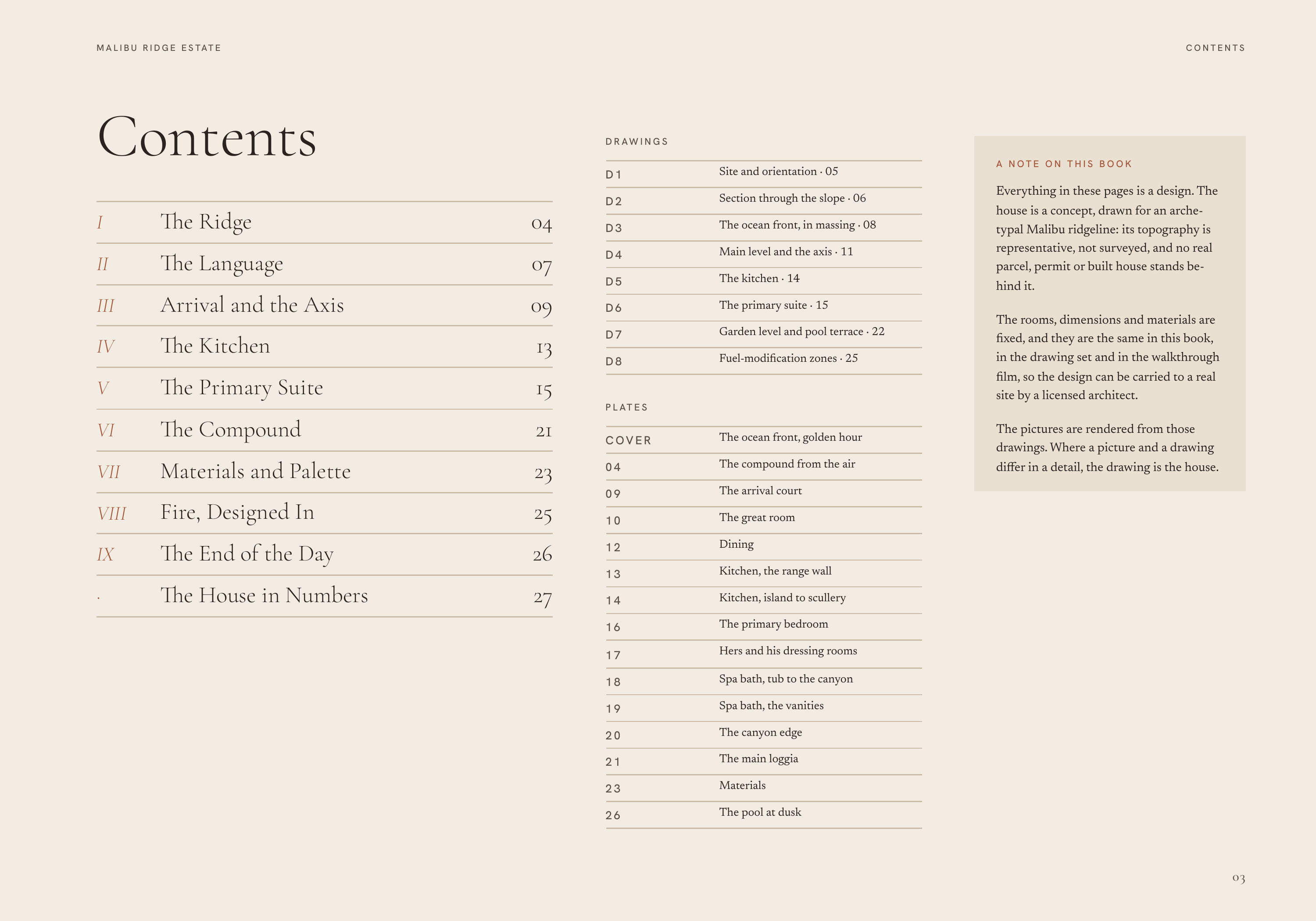 M A L I B U R I D G E E S TAT E CONTENTS Contents D R AW I N G S I The Ridge 04 II The Language 07 III Arrival and the Axis 09 IV The Kitchen 13 V The Primary Suite 15 VI The Compound 21 VII Materials and Palette 23 VIII Fire, Designed In 25 IX The End of the Day 26 The House in Numbers 27 · D1…