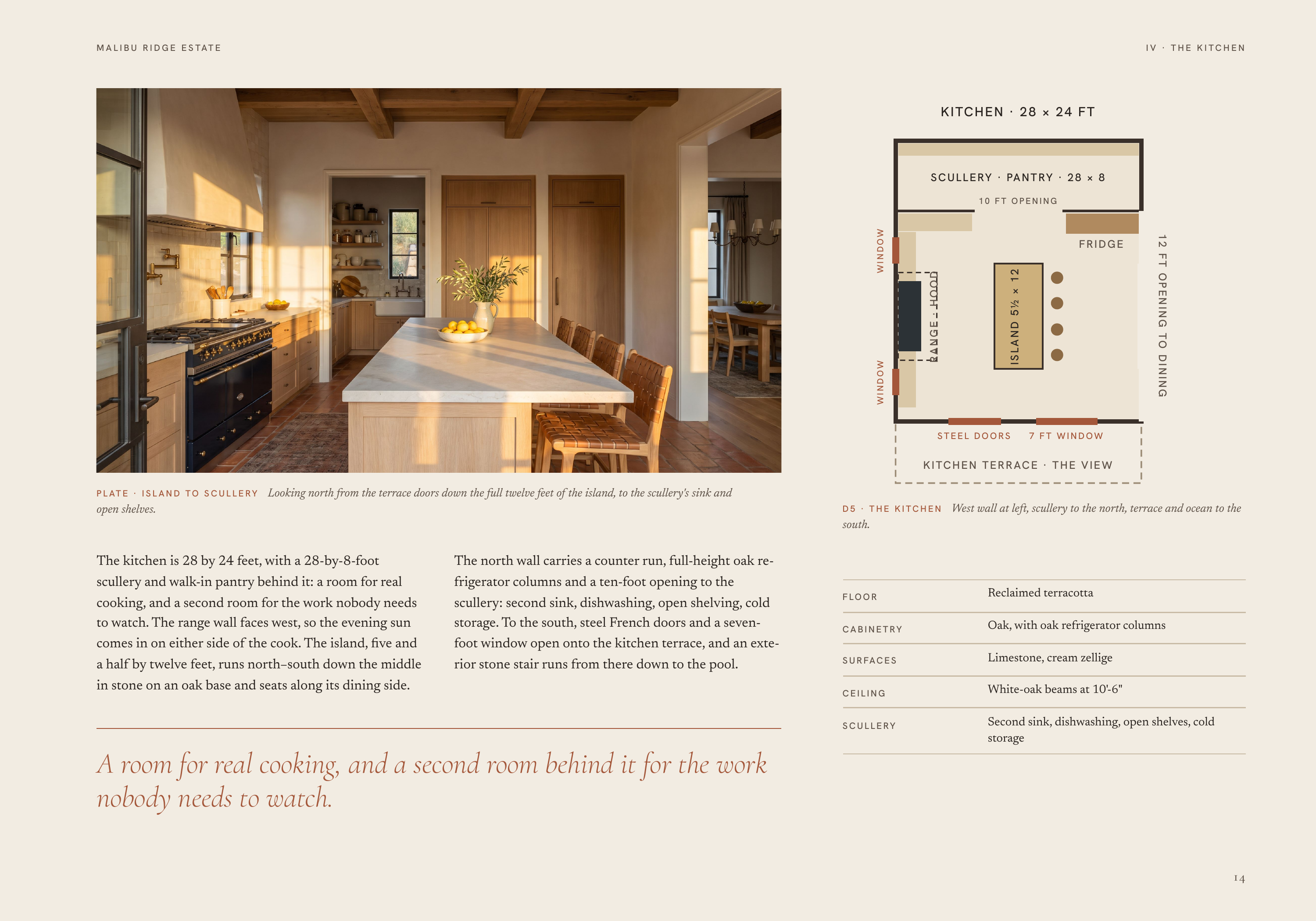 M A L I B U R I D G E E S TAT E IV · THE KITCHEN K I TC H E N · 2 8 × 2 4 F T S C U L L E RY · PA N T RY · 2 8 × 8 ISLAND 5½ × 12 RANGE · HOOD WINDOW FRIDGE STEEL DOORS 1 2 F T O P E N I N G TO D I N I N G WINDOW 10 FT OPENING 7 FT WINDOW K I TC H E N T E R R AC E · T H E V I E W P L AT E · I S L A…