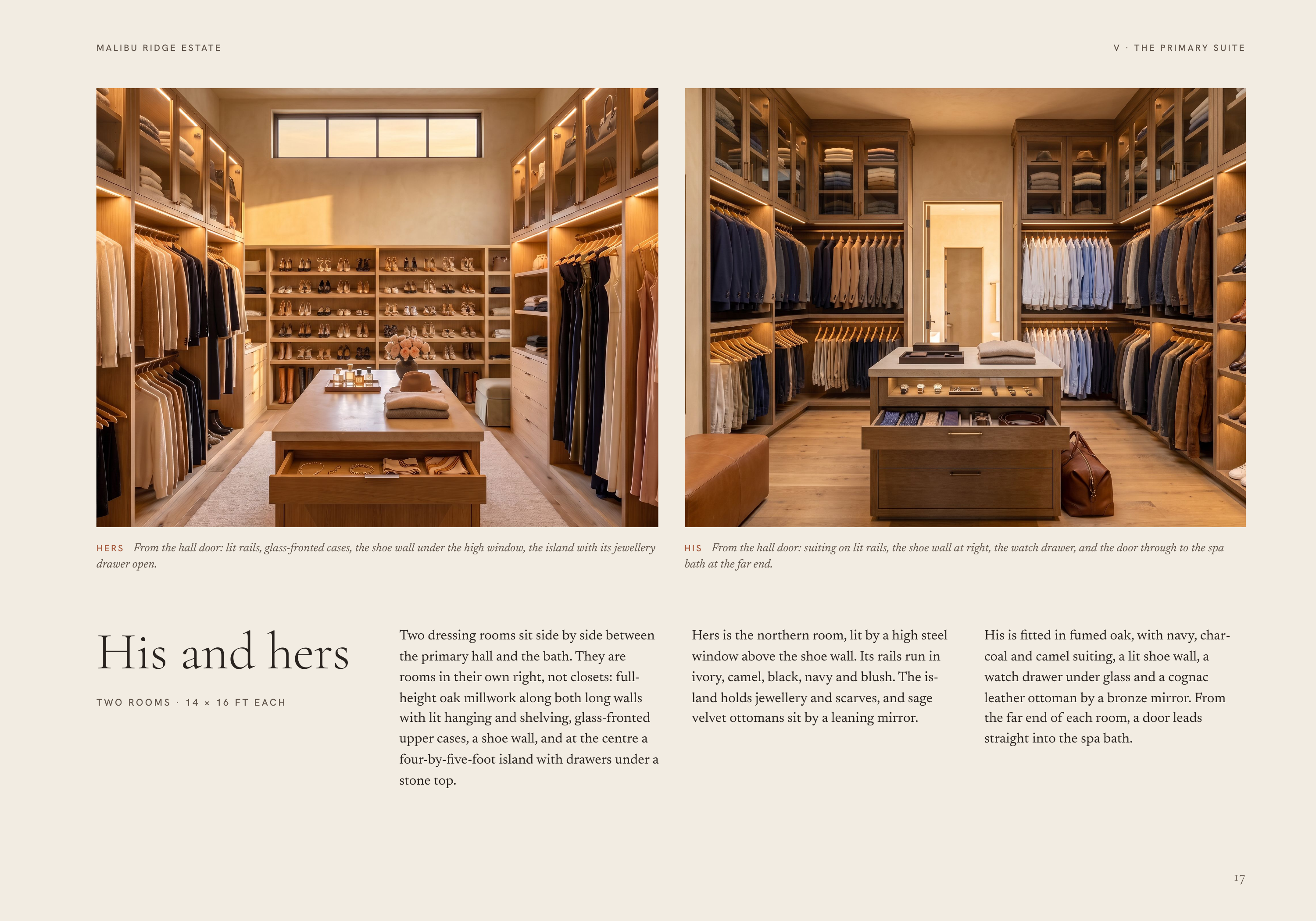 M A L I B U R I D G E E S TAT E V · THE PRIMARY SUITE HERS From the hall door: lit rails, glass-fronted cases, the shoe wall under the high window, the island with its jewellery drawer open. His and hers TWO ROOMS · 14 × 16 FT EACH HIS From the hall door: suiting on lit rails, the shoe wall at…